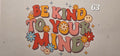 Be Kind to your Mind